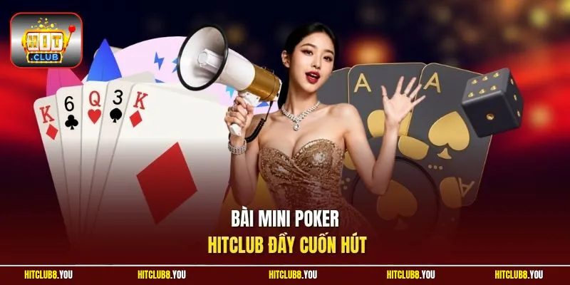 Bài mini poker HitClub đầy cuốn hút
