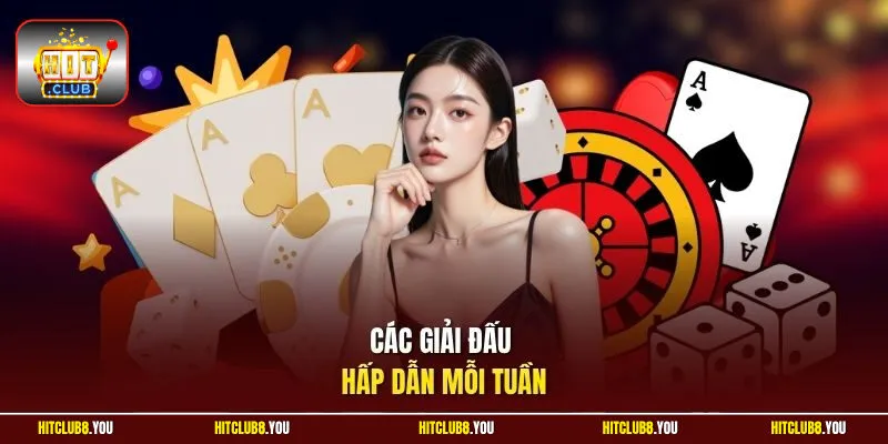 Các giải đấu hấp dẫn mỗi tuần