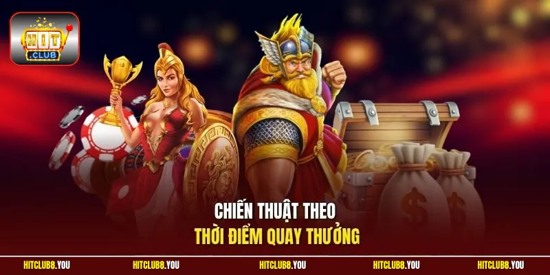Chiến thuật theo thời điểm quay thưởng