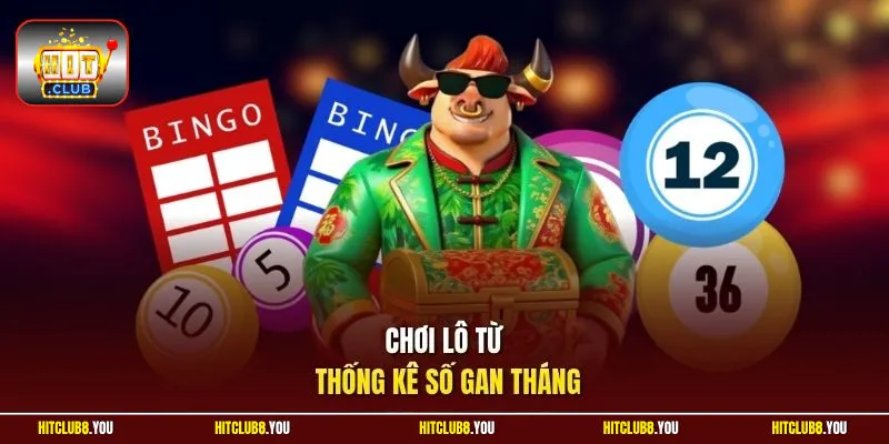 Chơi lô từ thống kê số gan tháng