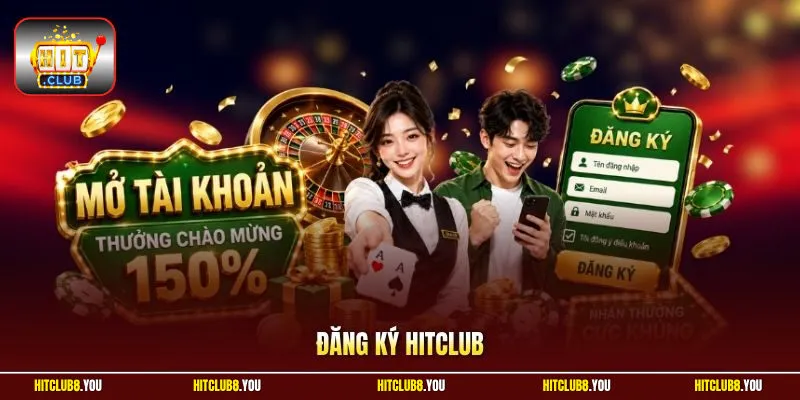 Đăng Ký Hitclub | Cách Tạo Tài Khoản Nhận Kho Quà Miễn Phí