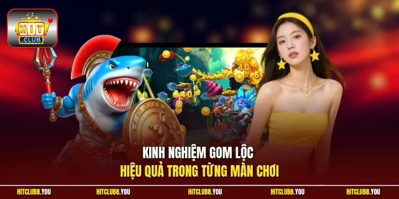 Kinh nghiệm gom lộc hiệu quả trong từng màn chơi