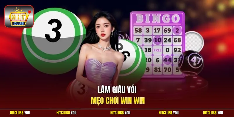 Làm giàu với mẹo chơi Win Win