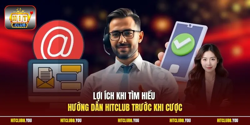 Lợi ích khi tìm hiểu hướng dẫn Hitclub trước khi cược