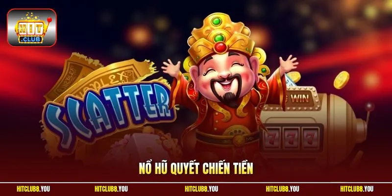 Nổ Hũ Quyết Chiến Tiền 2026 - Bí Quyết Săn Hũ Hiệu Quả