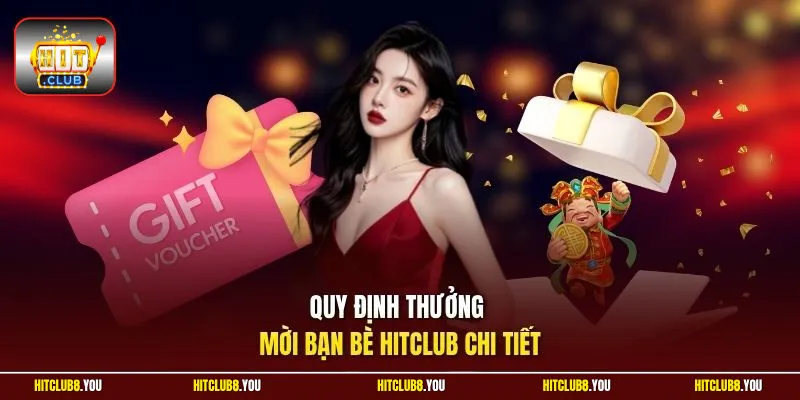 Quy định thưởng mời bạn bè Hitclub chi tiết