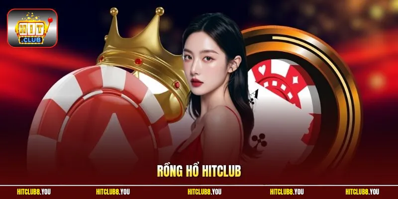 Rồng Hổ HitClub Luật Chơi Nhanh Gọn Và Chiến Lược Hiệu Quả
