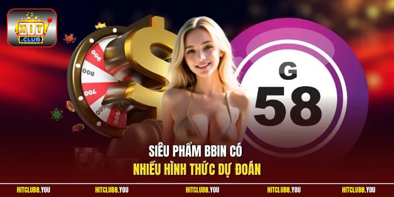 Siêu phẩm Bbin có nhiều hình thức dự đoán