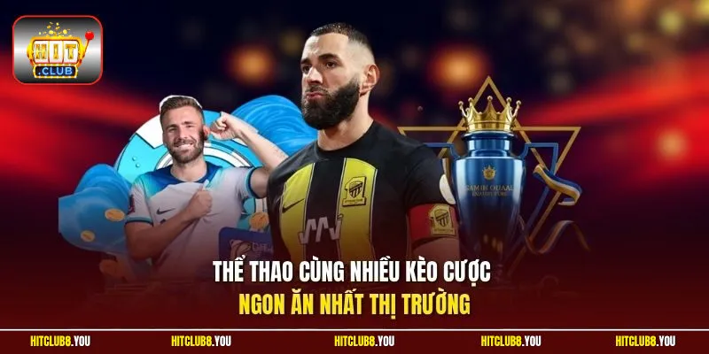 Thể thao cùng nhiều kèo cược ngon ăn nhất thị trường
