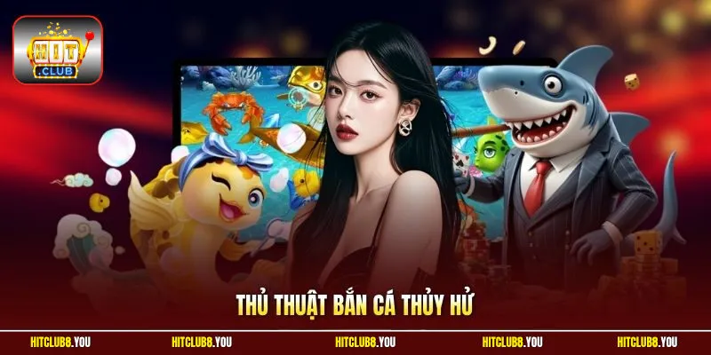 Thủ Thuật Bắn Cá Thủy Hử | Cách Tăng Sát Thương Gom Quà To