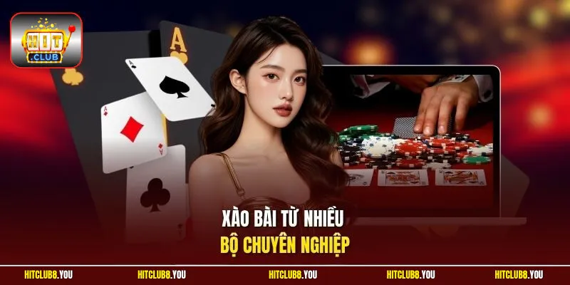 Xào bài từ nhiều bộ chuyên nghiệp